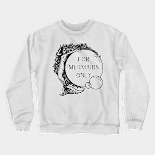 For mermaids only vintage graphic design shirt Crewneck Sweatshirt